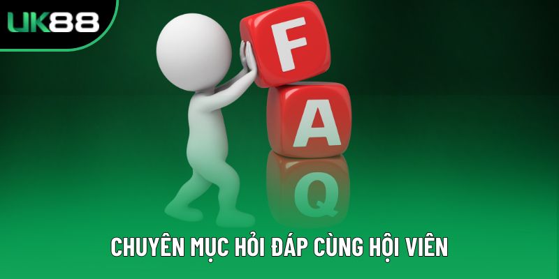 Chuyên mục hỏi đáp cùng hội viên